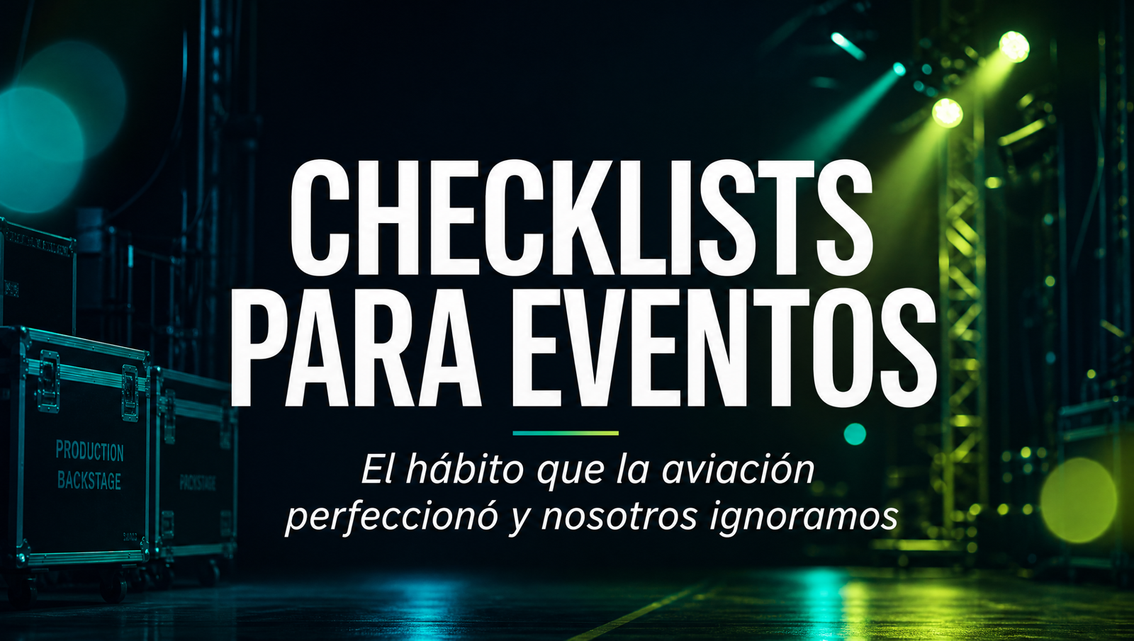 Portada: Checklists para eventos, el hábito que la aviación perfeccionó y nosotros ignoramos